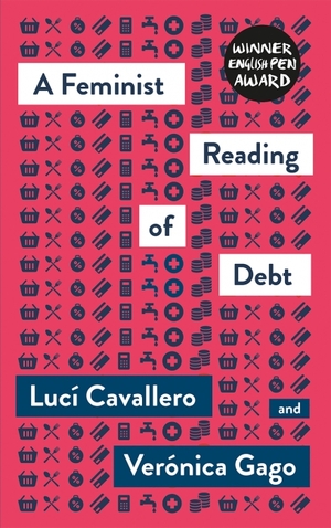 A Feminist Reading of Debt by Luci Cavallero, Verónica Gago