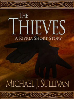 The Thieves by Michael J. Sullivan