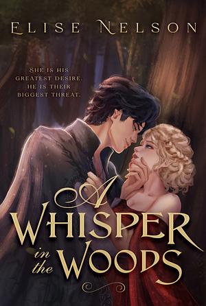 A Whisper in the Woods  by Elise Nelson