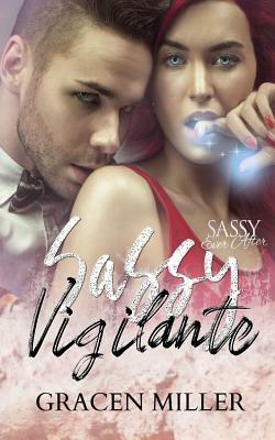 Sassy Vigilante by Gracen Miller