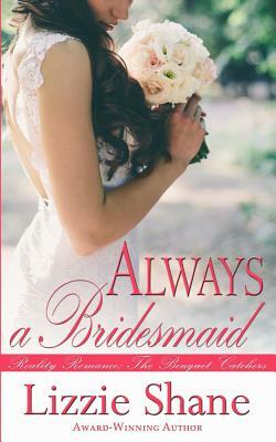 Always a Bridesmaid by Lizzie Shane