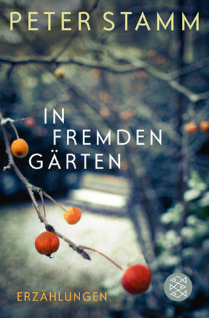 In fremden Gärten by Peter Stamm