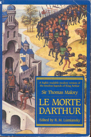 Le Morte D'Arthur by Thomas Malory, R.M. Lumiansky