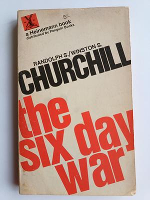 The Six Day War by Randolph S. Churchill, Winston Churchill