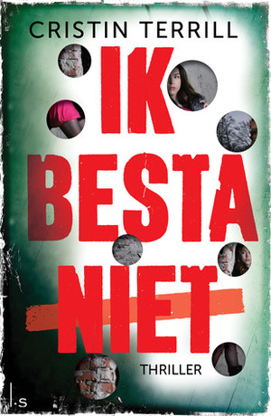 Ik besta niet by Cristin Terrill