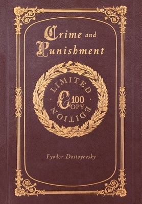 Crime and Punishment (100 Copy Limited Edition) by Fyodor Dostoevsky