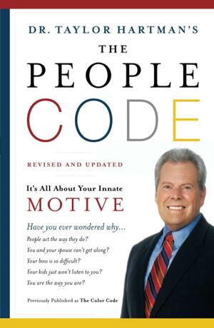 The People Code: It's All About Your Innate Motive by Taylor Hartman