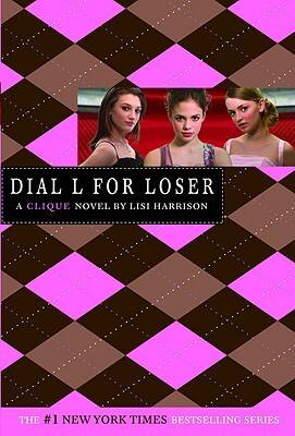 The Clique #6: Dial L for Loser by Lisi Harrison