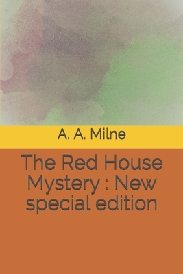 The Red House Mystery: New special edition by A.A. Milne