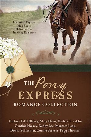 The Pony Express Romance Collection by Barbara Tifft Blakey