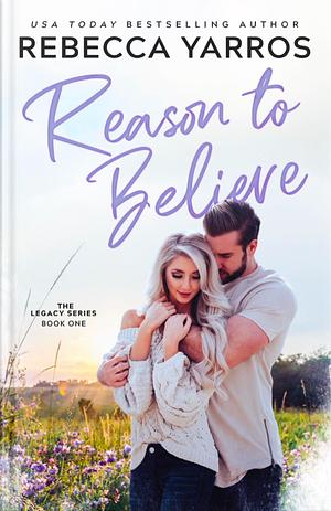 Reason to Believe by Rebecca Yarros