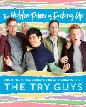 The Hidden Power of F*cking Up by Ned Fulmer, Eugene Lee Yang, Zach Kornfeld, Keith Habersberger