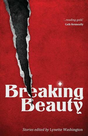 Breaking Beauty by Lilliana Rose, Lynette Washington, Lynette Washington