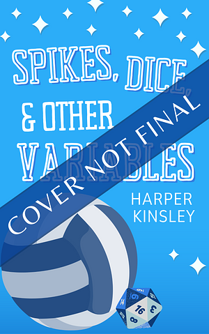 Spikes, Dice and Other Variables by Harper Kinsley