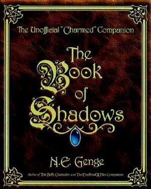 The Book of Shadows: The Unofficial Charmed Companion by Ngaire E. Genge