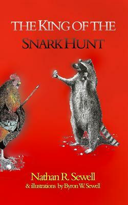 The King of the Snark Hunt by Nathan R. Sewell