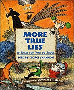 More True Lies: 18 Tales for You to Judge by George Shannon