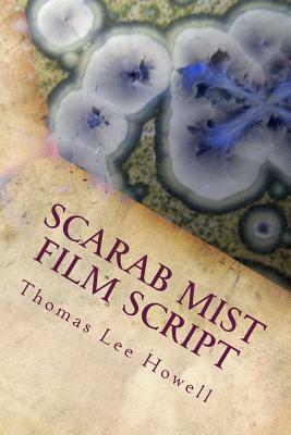 Scarab Mist Film Script: Finders Keepers by Thomas Lee Howell