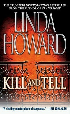 Kill and Tell by Linda Howard