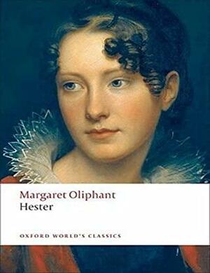 Hester by Mrs. Oliphant (Margaret)