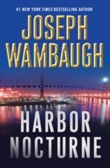 Harbor Nocturne by Joseph Wambaugh