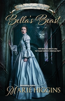Bella's Beast: Twisted Fairytale Retelling Romance by Marie Higgins