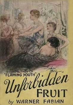 Unforbidden Fruit by Warner Fabian, Samuel Hopkins Adams