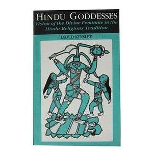 Hindu Goddesses by David R. Kinsley, David R. Kinsley