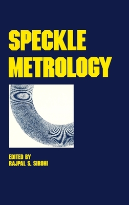Speckle Metrology by Rajpal S. Sirohi