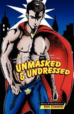 Unmasked & Undressed by Eric Summers