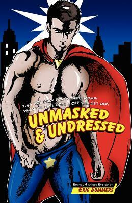 Unmasked and Undressed by Eric Summers