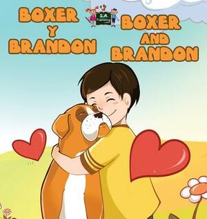 Boxer y Brandon Boxer and Brandon: Spanish English Bilingual Edition by Kidkiddos Books, Inna Nusinsky