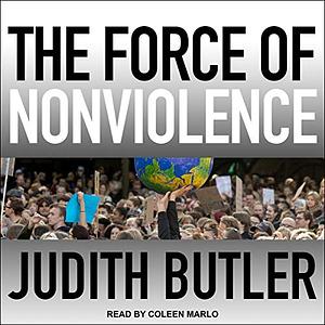 The Force of Nonviolence by Judith Butler