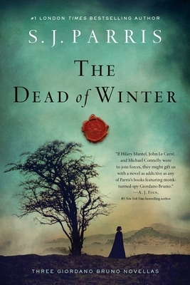 The Dead of Winter: Three Giordano Bruno Novellas by S.J. Parris