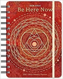 Ram Dass 2021 - 2022 On-the-Go Weekly Planner: 17-Month Calendar with Pocket (Aug 2021 - Dec 2022, 5 x 7 closed): Be Here Now by Ram Dass, Amber Lotus Publishing, Sue Zipkin