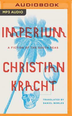 Imperium: A Fiction of the South Seas by Christian Kracht