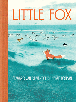 Little Fox by Edward van de Vendel, Marije Tolman