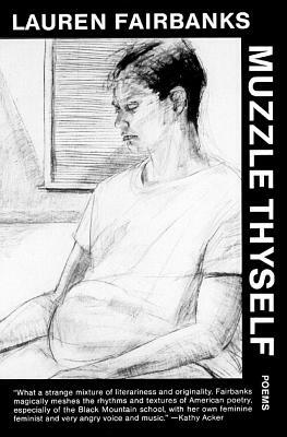 Muzzle Thyself: Poems by Lauren Fairbanks