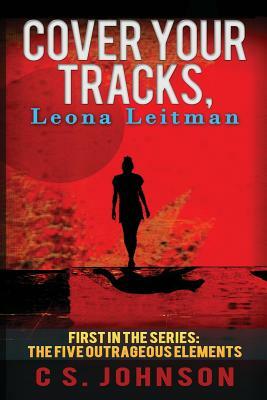 Cover Your Tracks, Leona Leitman by C.S. Johnson