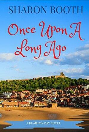 Once Upon A Long Ago by Sharon Booth