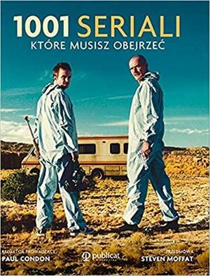 1001 seriali, które musisz obejrzeć by Steven Moffat, Paul Condon