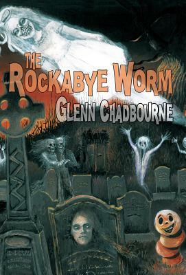 The Rockabye Worm by Glenn Chadbourne