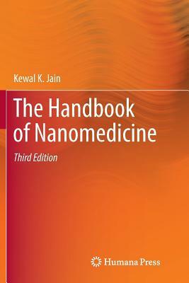 The Handbook of Nanomedicine by Kewal K. Jain