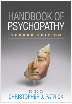 Handbook of Psychopathy, Second Edition by Christopher J. Patrick