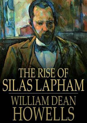 The Rise of Silas Lapham by William Dean Howells