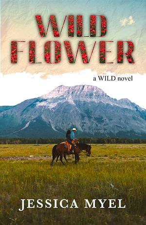 Wildflower by Jessica Myel