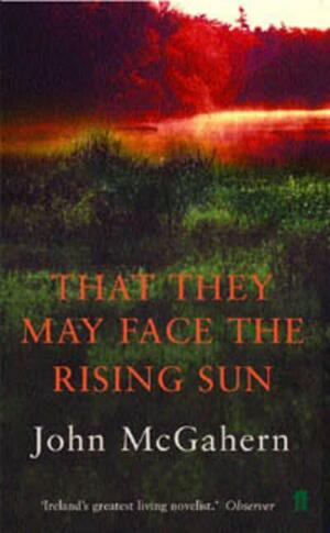 That They May Face the Rising Sun by John McGahern