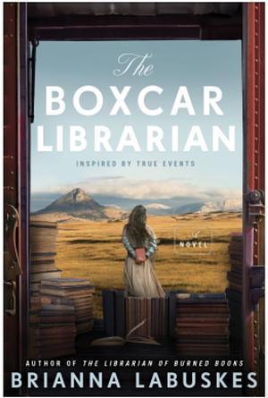 The Boxcar Librarian: A Novel by Brianna Labuskes