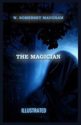 The Magician: Illustrated by W. Somerset Maugham