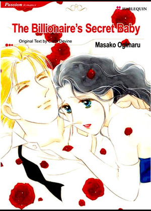 The Billionaire's Secret Baby by Carol Devine, Masako Ogimaru